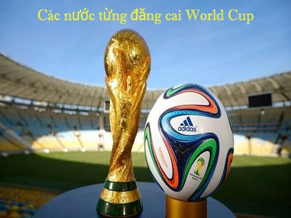 world-cup-la-gi-cac-nuoc-tung-dang-cai-world-cup-tu-truoc-den-nay