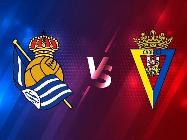 Nhận định Real Sociedad vs Cadiz – 20hh00 07/02, VĐQG Tây Ban Nha