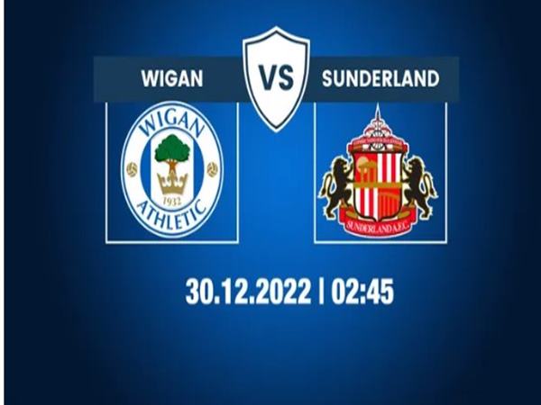 Nhận định Wigan vs Sunderland, 2h45 ngày 30/12