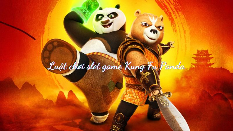 Luật chơi cần biết trong game Kung Fu Panda