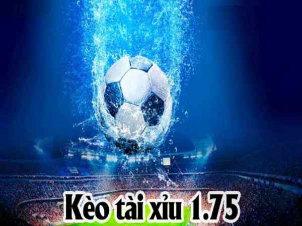 Kèo O/U 1.75 là gì? Kèo O/U 1.75 là gì?